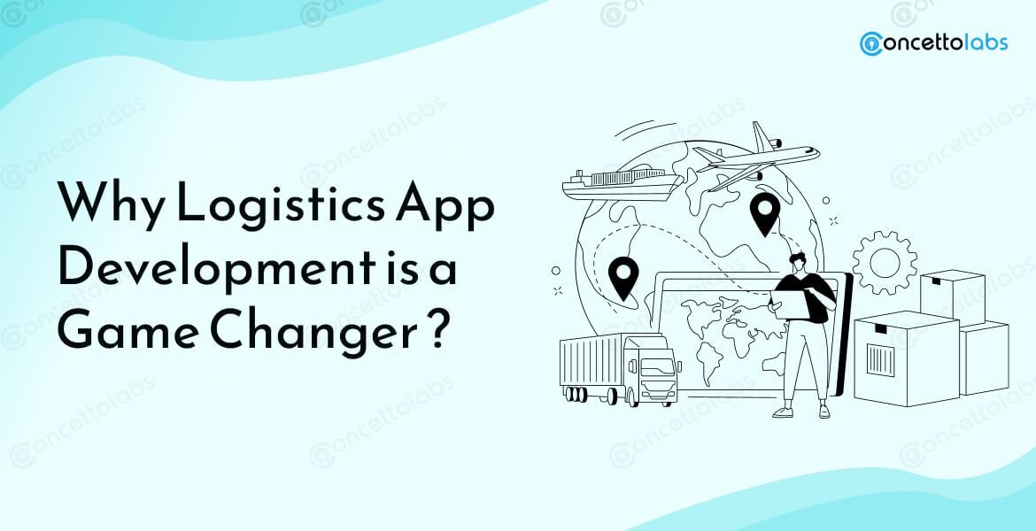 Why Logistics App Development is a Game Changer ?