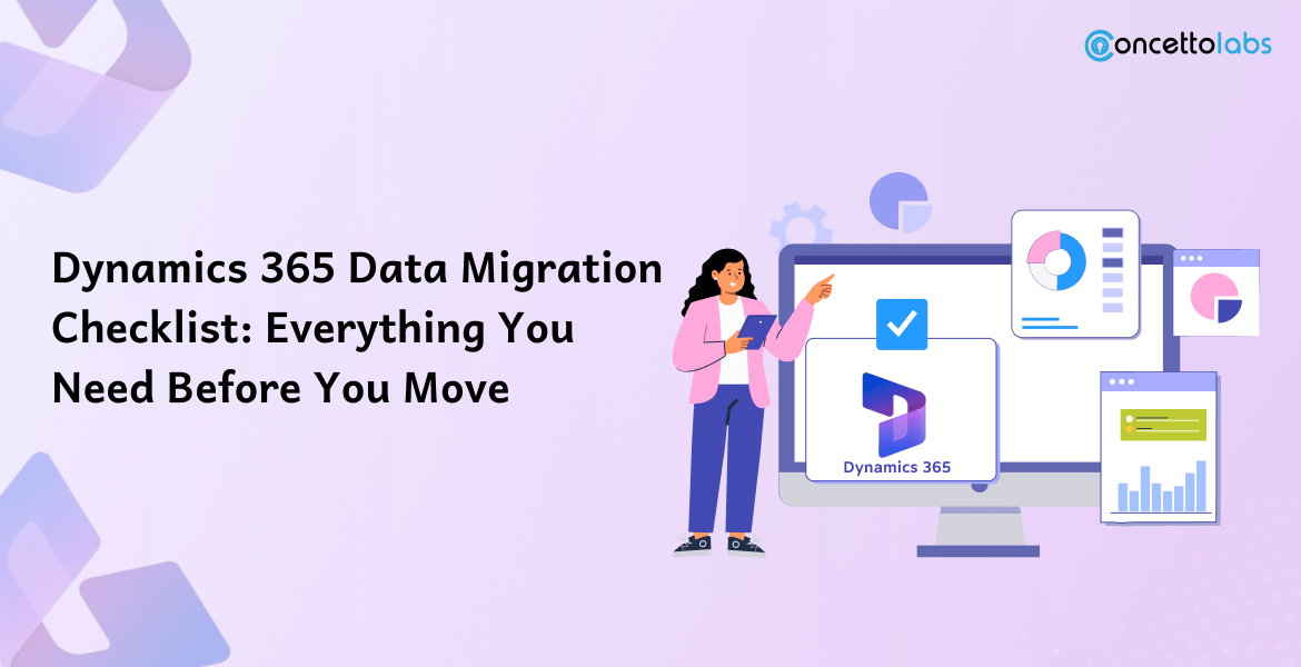Dynamics 365 Data Migration Checklist: Everything You Need Before You Move